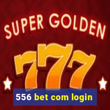 556 bet com login